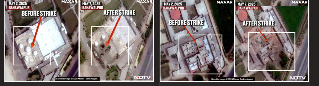NDTV broadcast graphic showing Maxar satellite images of Bahawalpur dated May 2 2025 and May 7 2025, before and after strike, two separate buildings